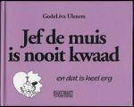 Jef de muis is nooit kwaad